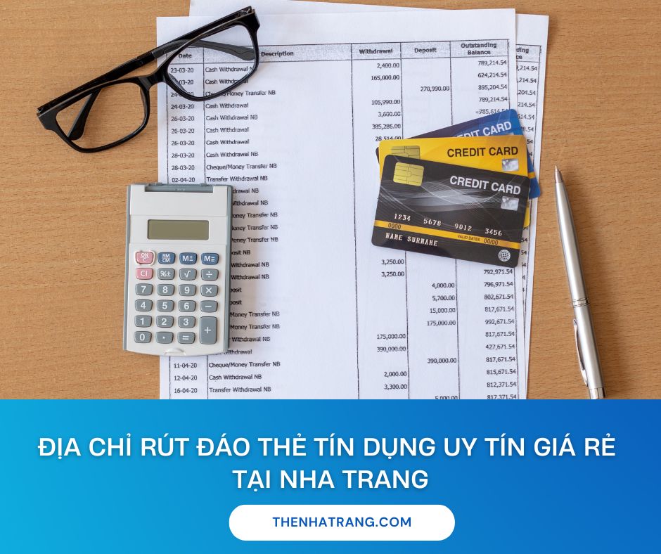 Địa chỉ rút đáo thẻ tín dụng uy tín giá rẻ Nha Trang